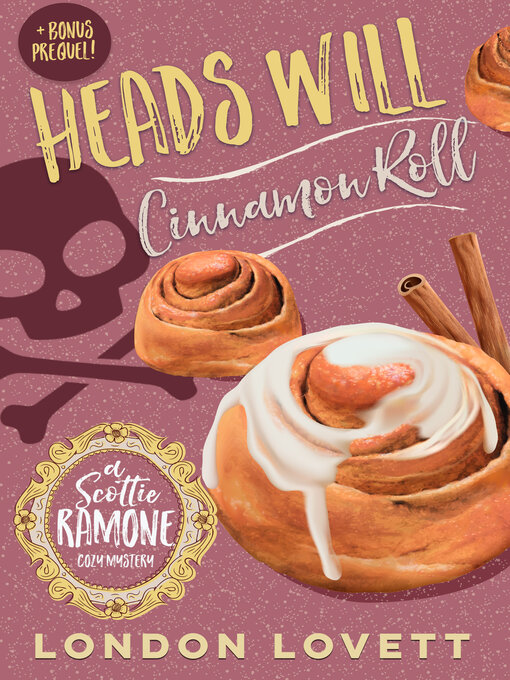 Title details for Heads Will Cinnamon Roll by London Lovett - Available